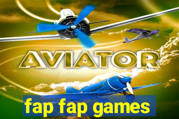 fap fap games